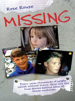 Missing--Every Year, Thousands of People Vanish Without Trace. Here are the True Stories Behind Some of These Mysteries - ebook